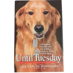 Until Tuesday By Luis Carlos Montalvan Hardcover Book